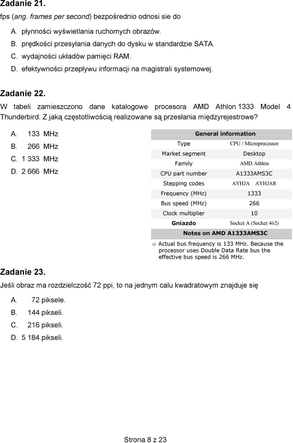 Z jaką częstotliwością realizowane są przesłania międzyrejestrowe? A. 133 MHz B. 266 MHz C. 1 333 MHz D.