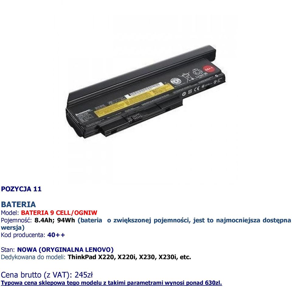 producenta: 40++ Stan: NOWA (ORYGINALNA LENOVO) Dedykowana do modeli: ThinkPad X220,