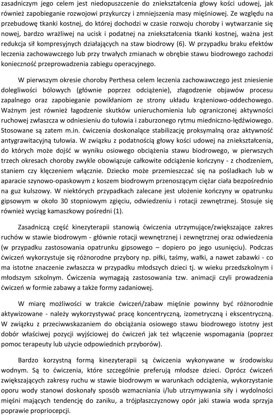 redukcja sił kompresyjnych działających na staw biodrowy (6).