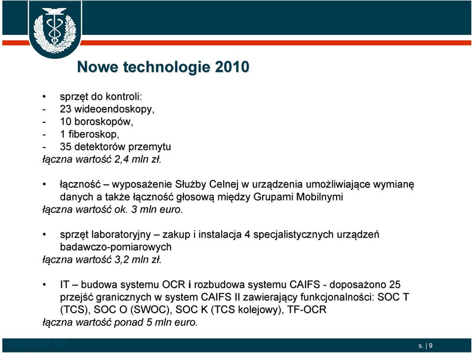 sprzęt t laboratoryjny zakup i instalacja 4 specjalistycznych urządze dzeń badawczo-pomiarowych łączna wartość 3,2 mln zł.