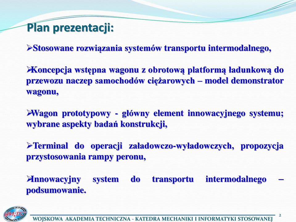 prototypowy - główny element innowacyjnego systemu; wybrane aspekty badań konstrukcji, Terminal do operacji