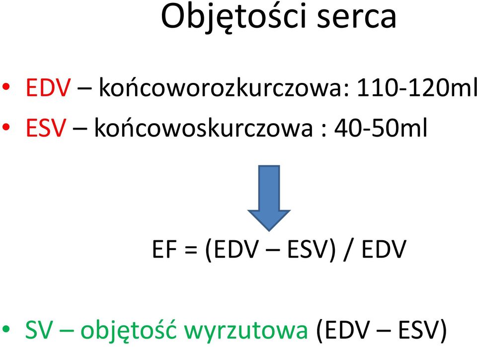 końcowoskurczowa : 40-50ml EF =