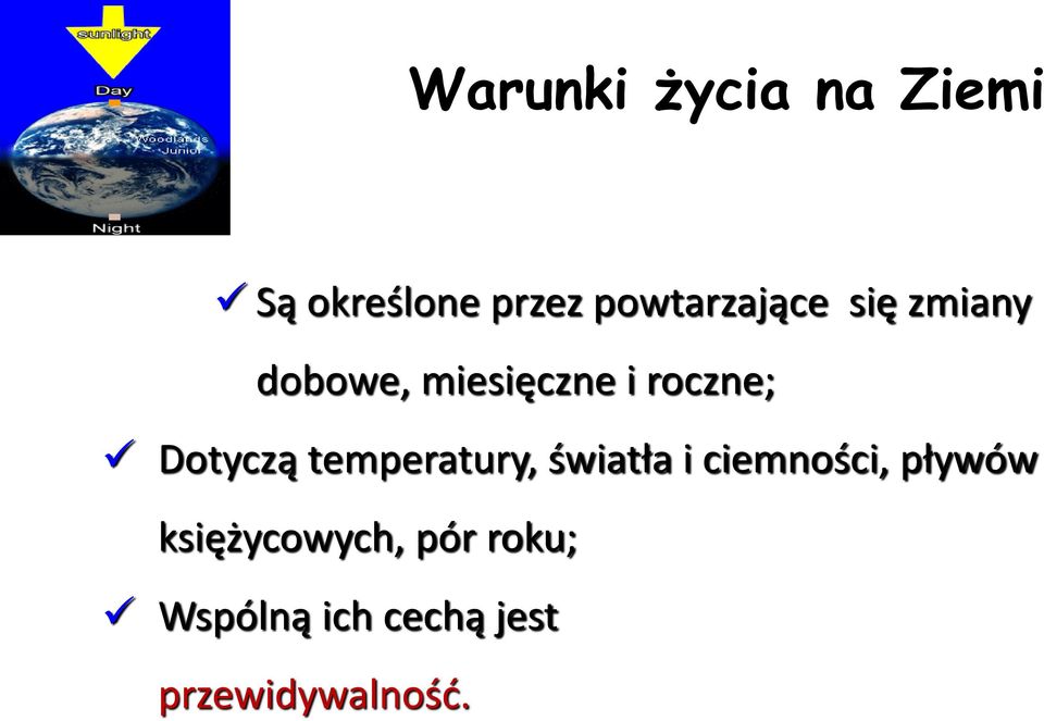 roczne; Dotyczą temperatury, światła i ciemności,