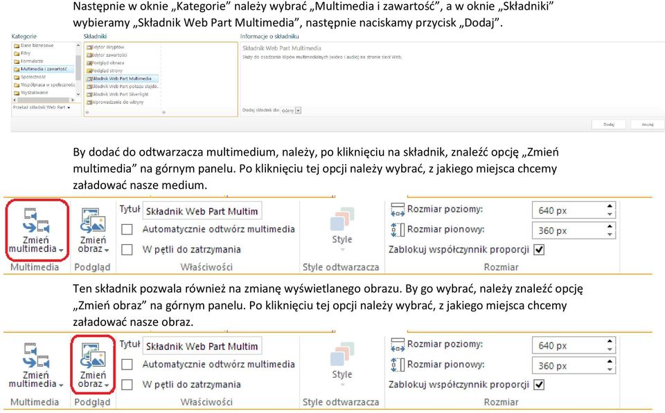 Po kliknięciu tej opcji należy wybrać, z jakiego miejsca chcemy załadować nasze medium.