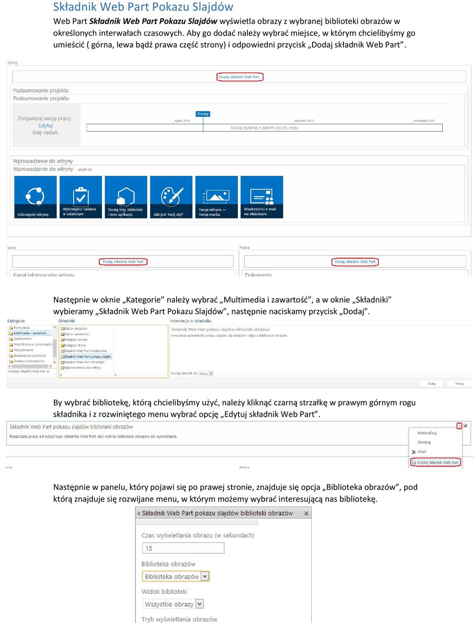 Następnie w oknie Kategorie należy wybrać Multimedia i zawartość, a w oknie Składniki wybieramy Składnik Web Part Pokazu Slajdów, następnie naciskamy przycisk Dodaj.