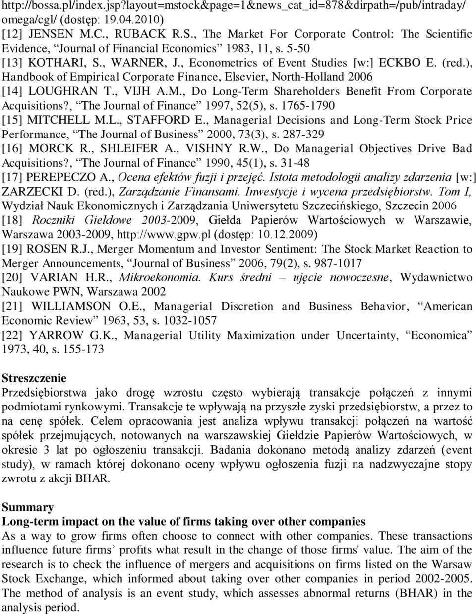 , Econometrics of Event Studies [w:] ECKBO E. (red.), Handbook of Empirical Corporate Finance, Elsevier, North-Holland 2006 [14] LOUGHRAN T., VIJH A.M.