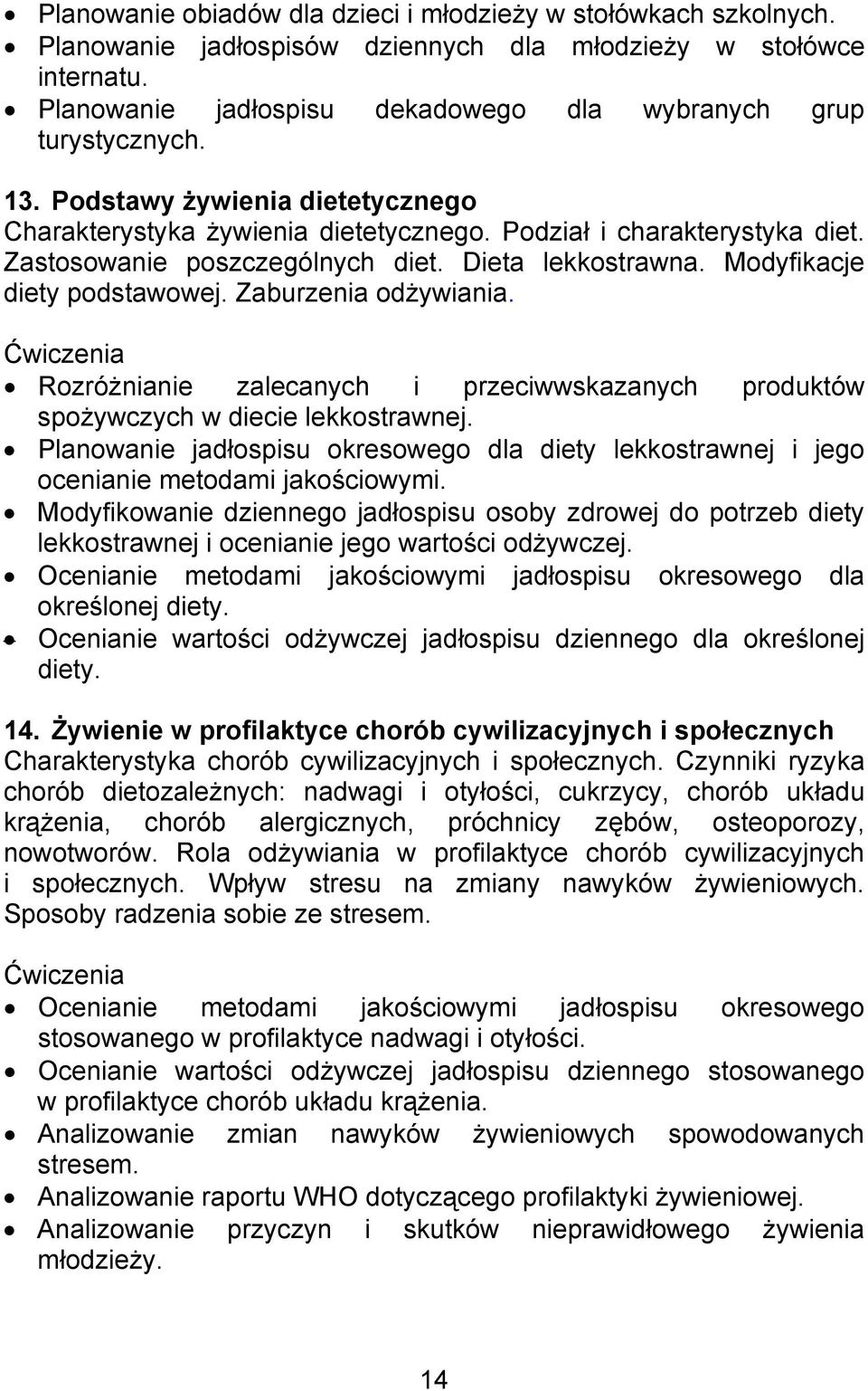 Zastosowanie poszczególnych diet. Dieta lekkostrawna. Modyfikacje diety podstawowej. Zaburzenia odżywiania.