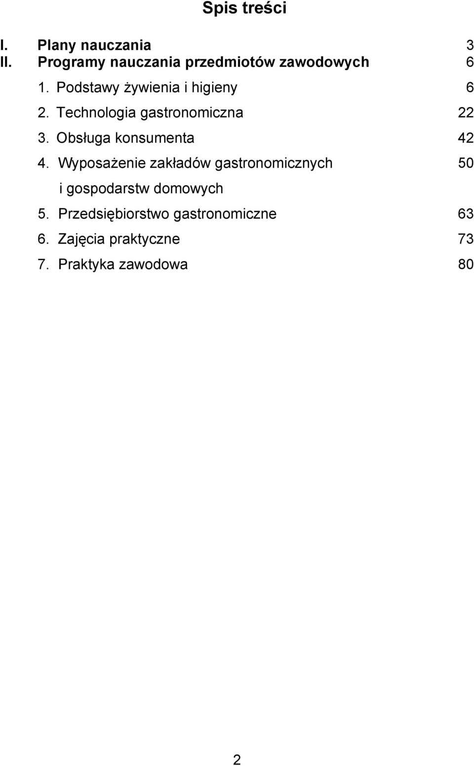 Technologia gastronomiczna 3. Obsługa konsumenta 4.