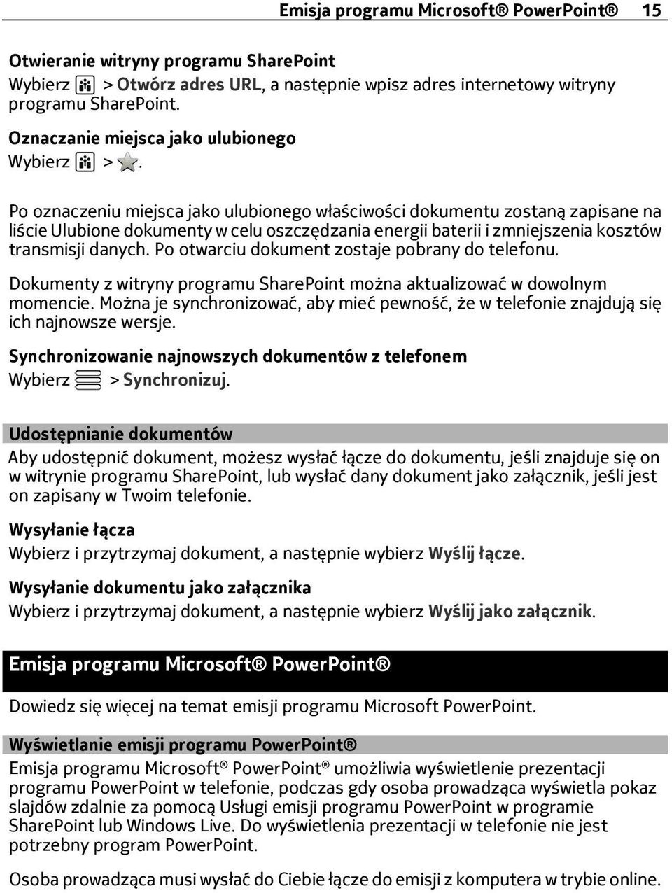 Po oznaczeniu miejsca jako ulubionego właściwości dokumentu zostaną zapisane na liście Ulubione dokumenty w celu oszczędzania energii baterii i zmniejszenia kosztów transmisji danych.