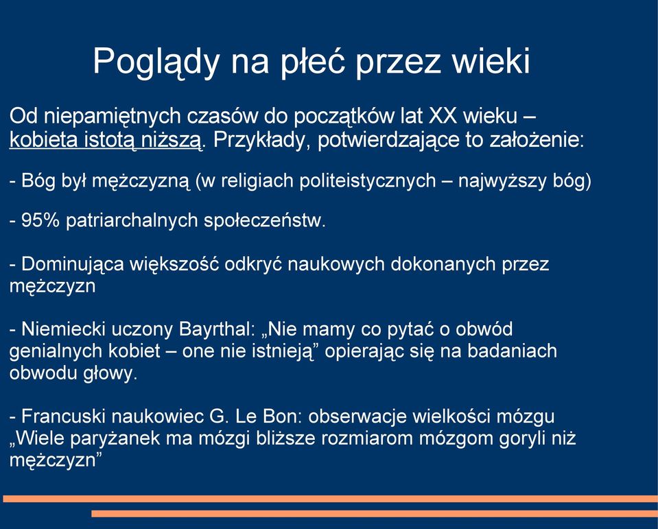 - Dominująca większość odkryć naukowych dokonanych przez mężczyzn - Niemiecki uczony Bayrthal: Nie mamy co pytać o obwód genialnych kobiet