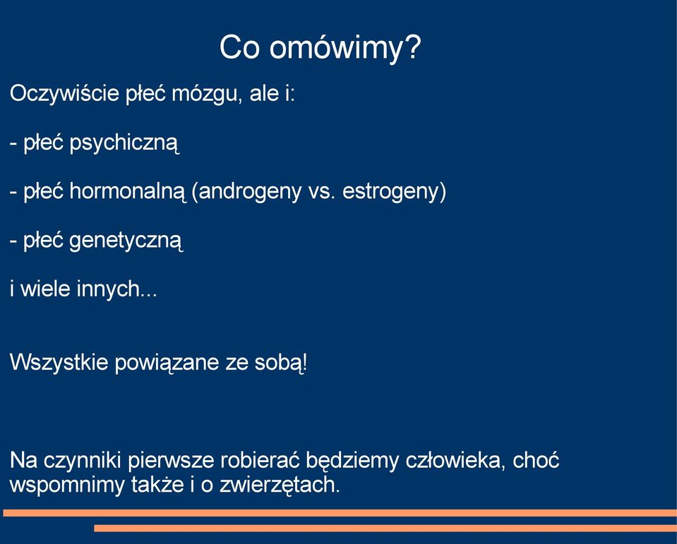 hormonalną (androgeny vs.