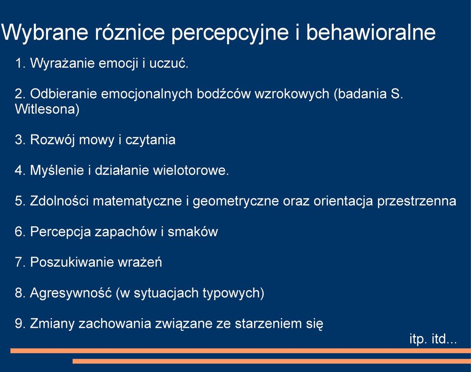 Myślenie i działanie wielotorowe. 5. Zdolności matematyczne i geometryczne oraz orientacja przestrzenna 6.