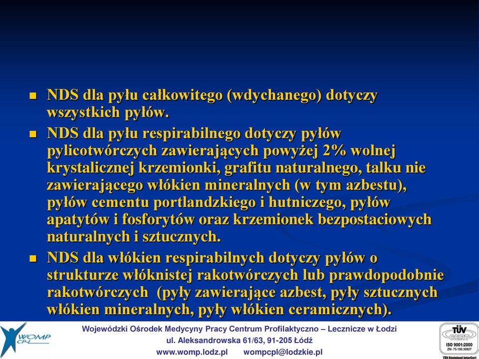 zawierającego włókien mineralnych (w tym azbestu), pyłów cementu portlandzkiego i hutniczego, pyłów apatytów i fosforytów oraz krzemionek