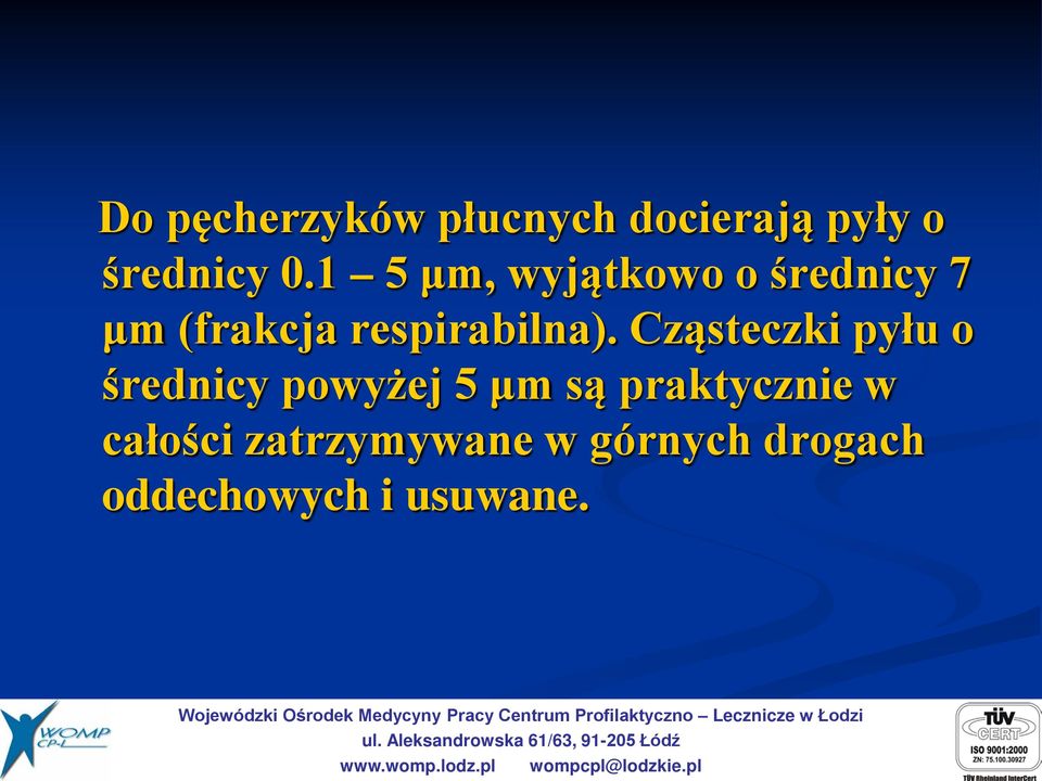 Cząsteczki pyłu o średnicy powyżej 5 μm są praktycznie w