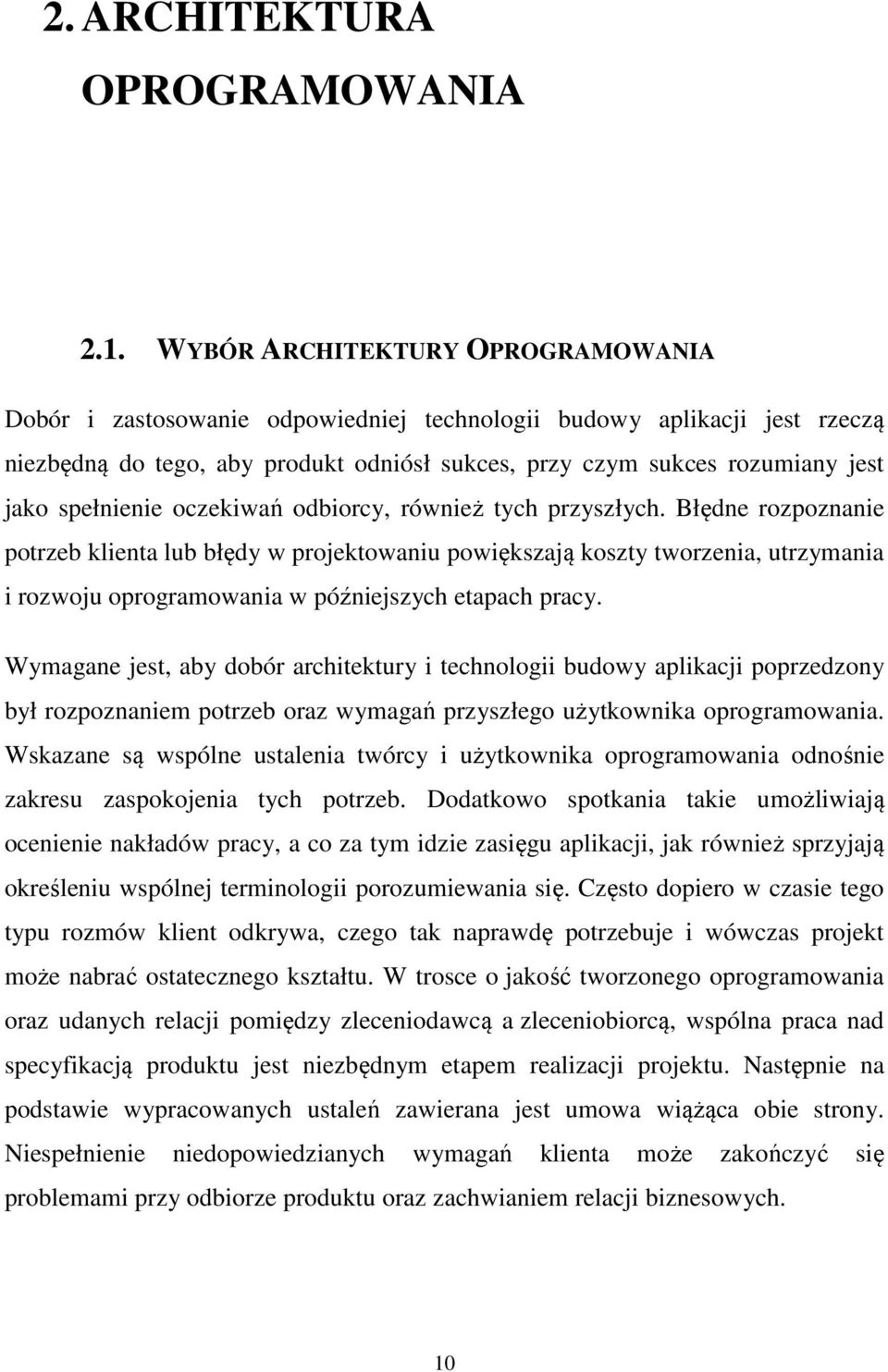 spełnienie oczekiwań odbiorcy, również tych przyszłych.