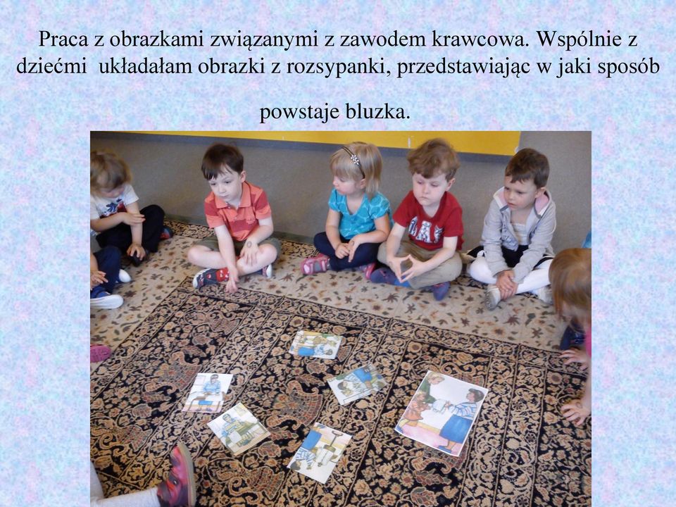 Wspólnie z dziećmi układałam obrazki