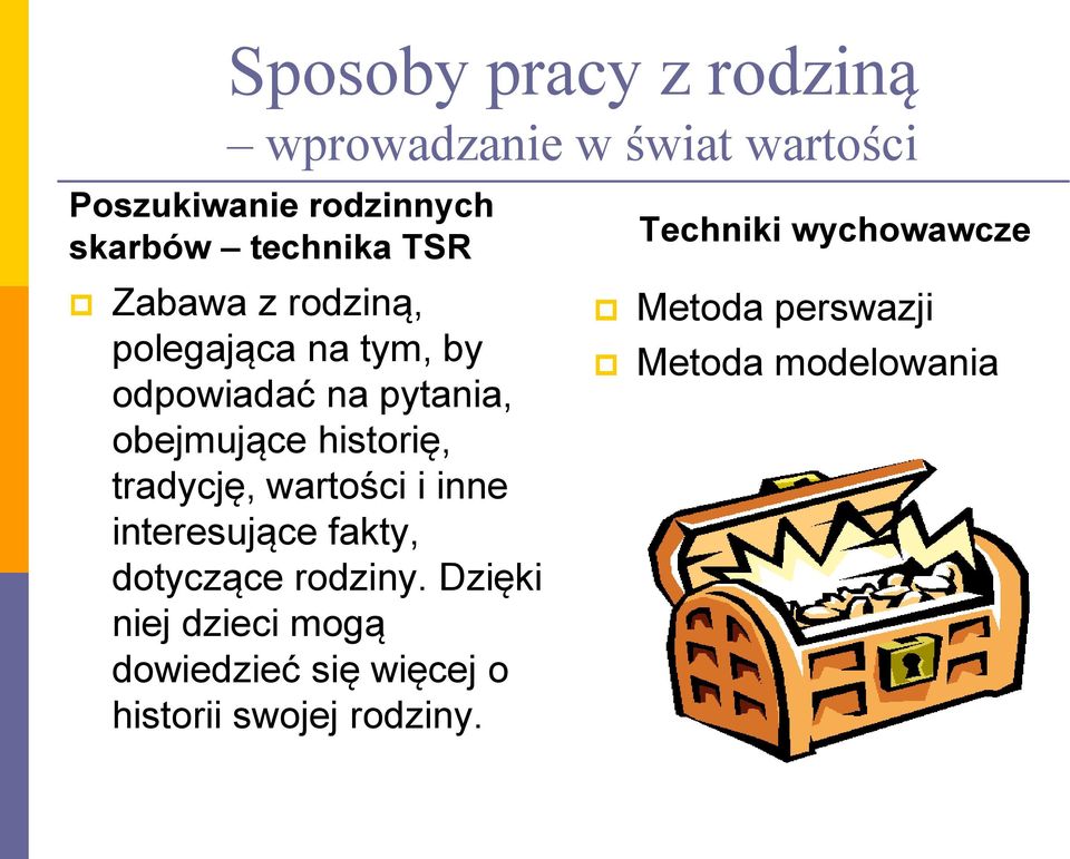 tradycję, wartości i inne interesujące fakty, dotyczące rodziny.