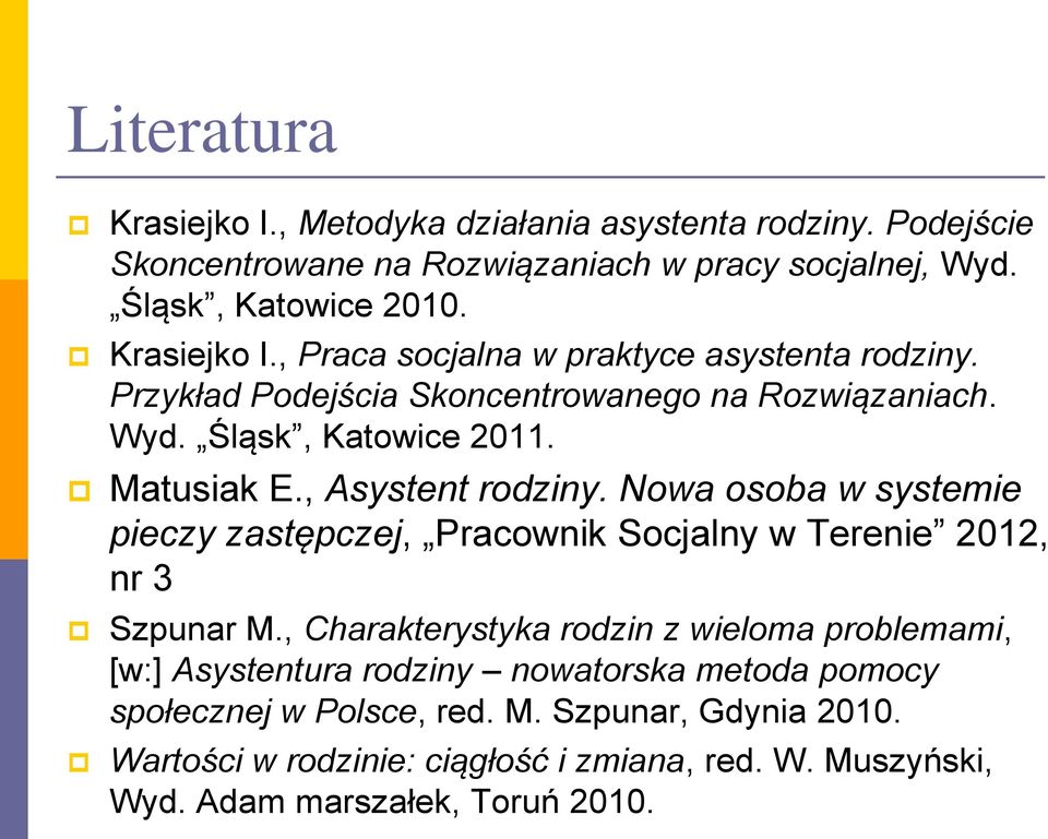 Nowa osoba w systemie pieczy zastępczej, Pracownik Socjalny w Terenie 2012, nr 3 Szpunar M.