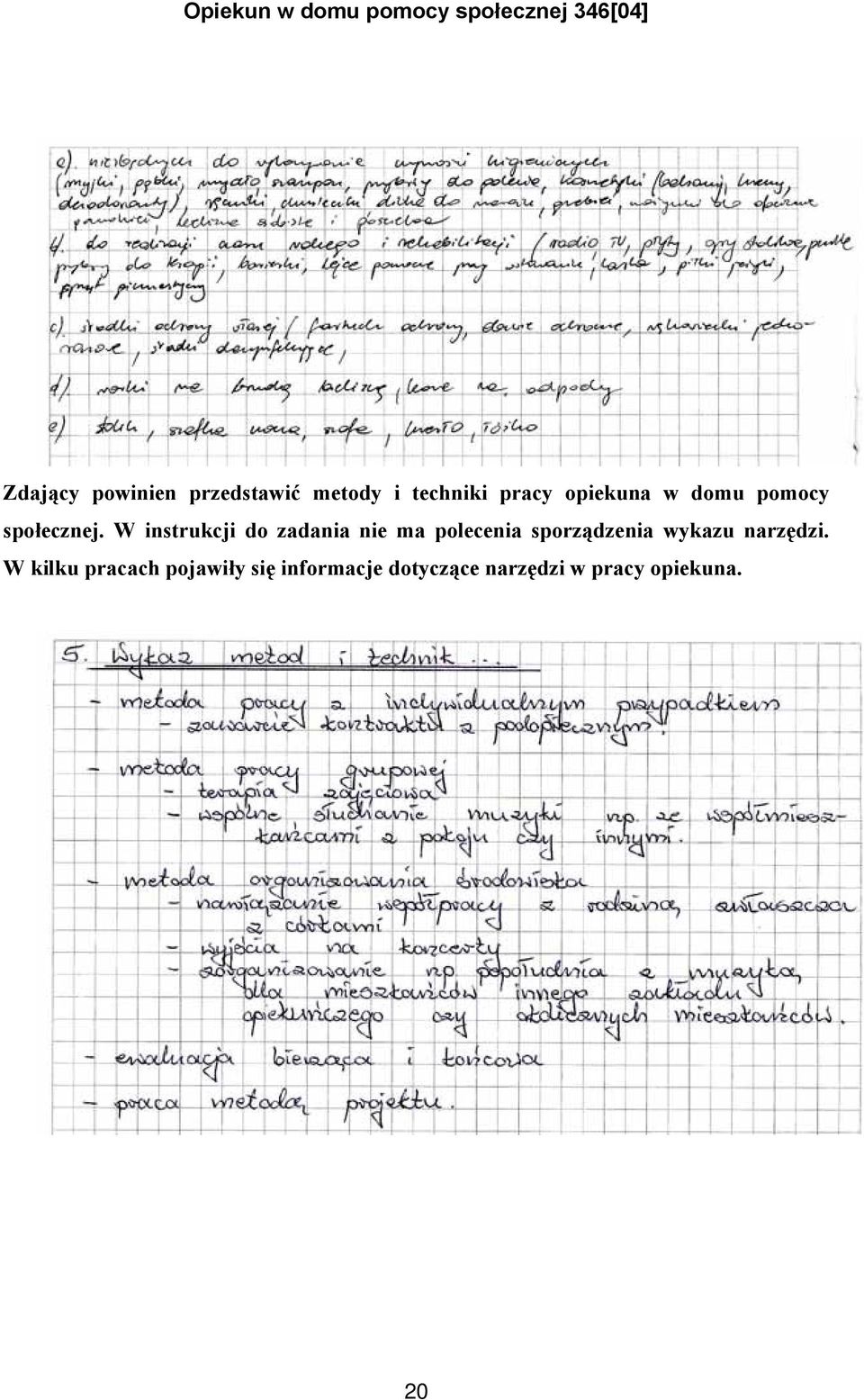 W instrukcji do zadania nie ma polecenia sporządzenia