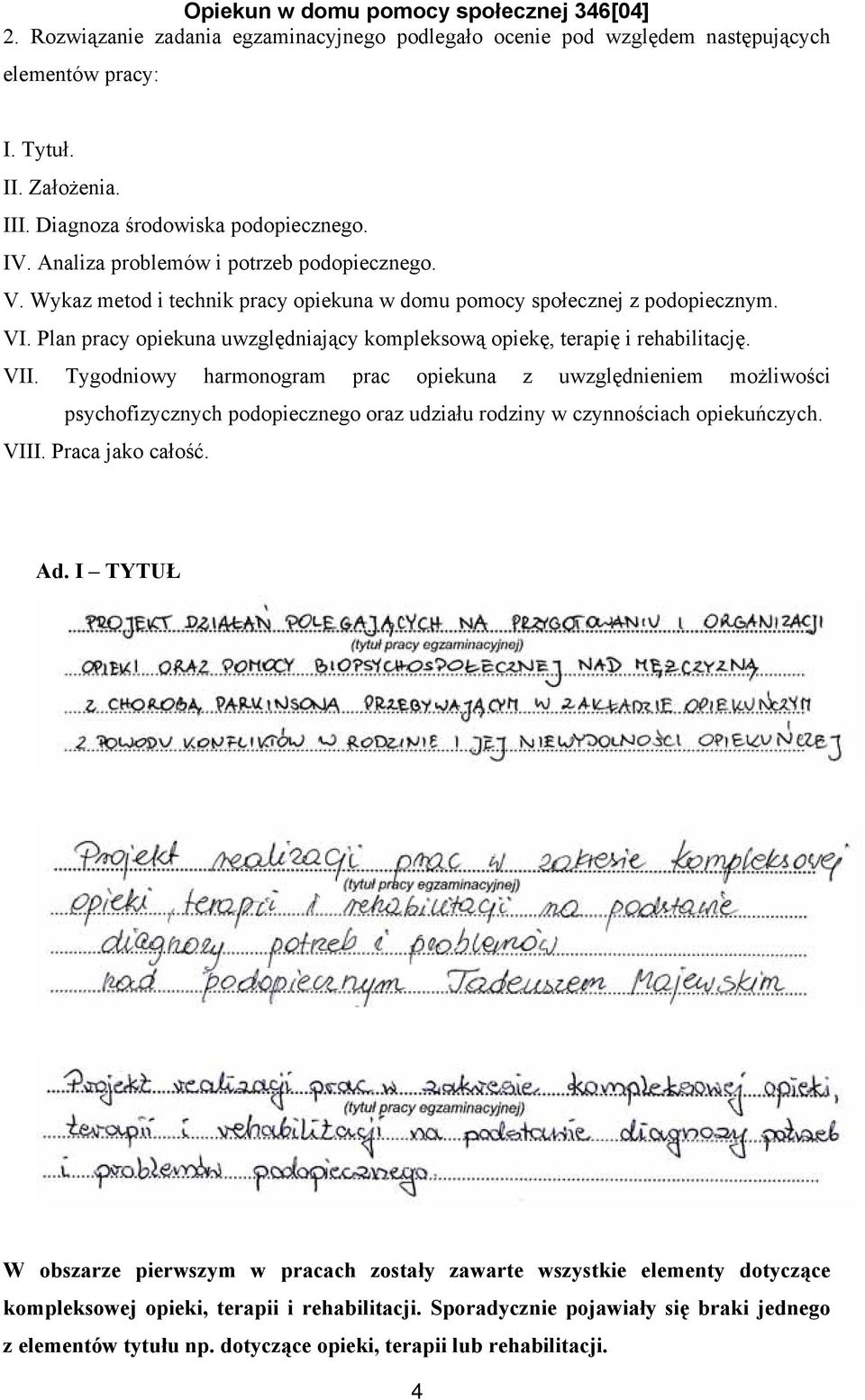 Plan pracy opiekuna uwzględniający kompleksową opiekę, terapię i rehabilitację. VII.