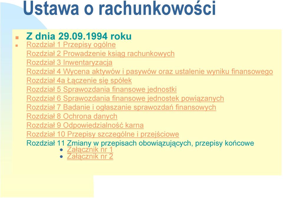 ustalenie wyniku finansowego Rozdział 4a Łączenie się spółek Rozdział 5 Sprawozdania finansowe jednostki Rozdział 6 Sprawozdania finansowe jednostek