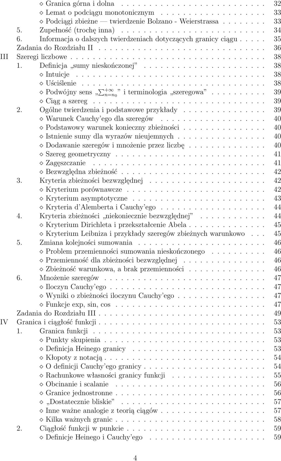 Definicja sumy nieskończonej...................... 38 Intuicje.................................. 38 Uściślenie................................. 38 Podwójny sens + n=n0 i terminologia szeregowa.