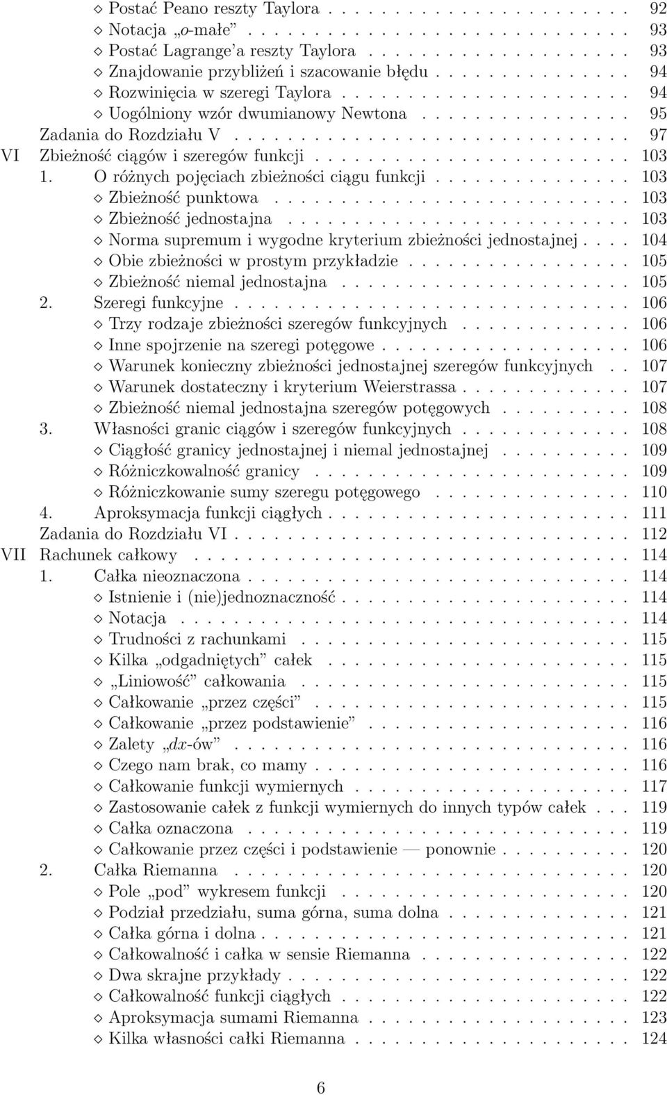 ....................... 103 1. O różnych pojęciach zbieżności ciągu funkcji............... 103 Zbieżność punktowa........................... 103 Zbieżność jednostajna.