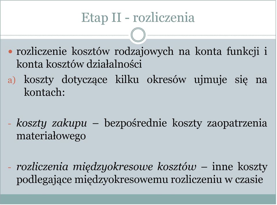 koszty zakupu bezpośrednie koszty zaopatrzenia materiałowego - rozliczenia