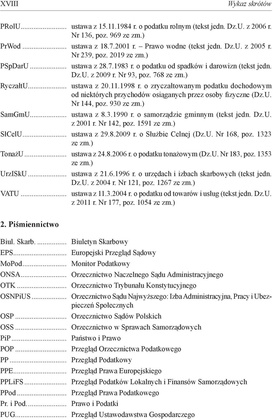 o zryczałtowanym podatku dochodowym od niektórych przychodów osiąganych przez osoby fizyczne (Dz.U. Nr 144, poz. 930 ze zm.) SamGmU... ustawa z 8.3.1990 r. o samorządzie gminnym (tekst jedn. Dz.U. z 2001 r.