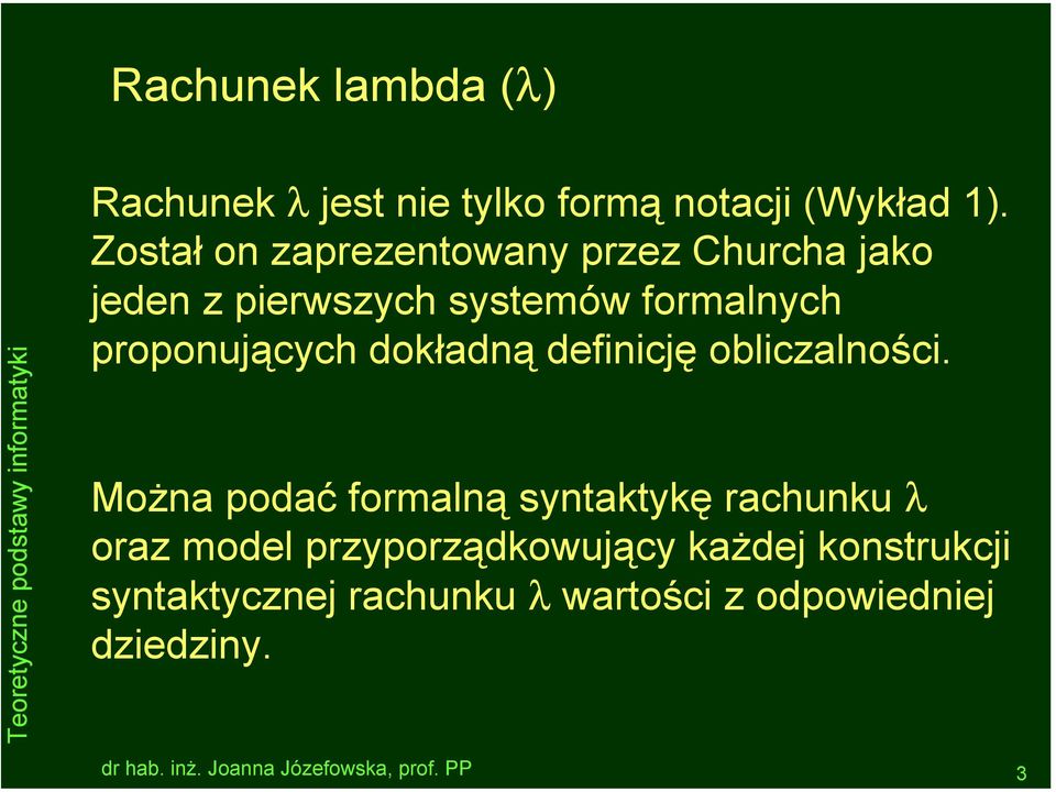 proponujących dokładną definicję obliczalności.