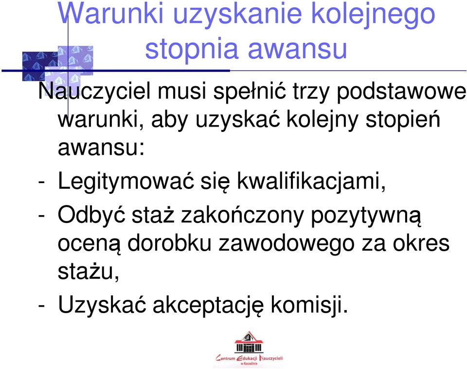 Legitymować się kwalifikacjami, - Odbyć staż zakończony pozytywną