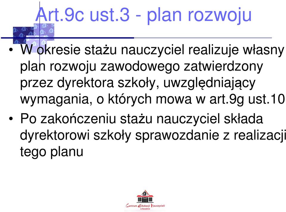 rozwoju zawodowego zatwierdzony przez dyrektora szkoły, uwzględniający