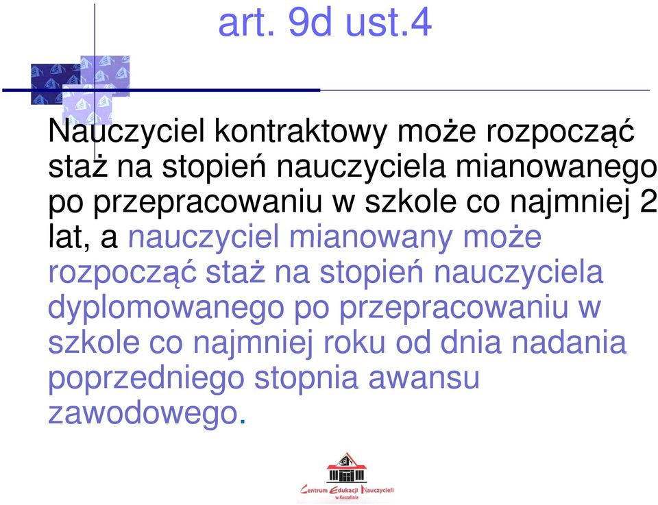 po przepracowaniu w szkole co najmniej 2 lat, a nauczyciel mianowany może