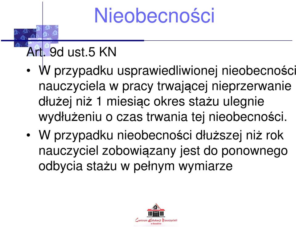 nieprzerwanie dłużej niż 1 miesiąc okres stażu ulegnie wydłużeniu o czas