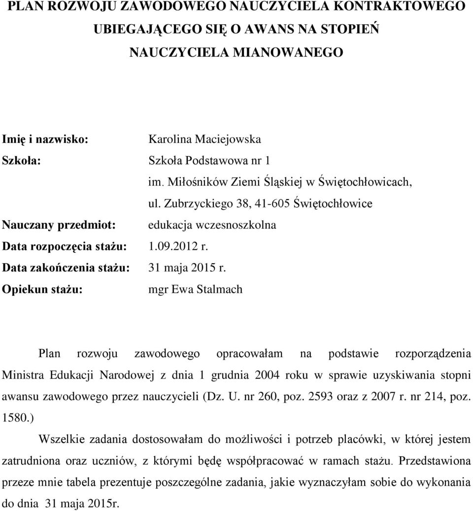 Data zakończenia stażu: 31 maja 2015 r.