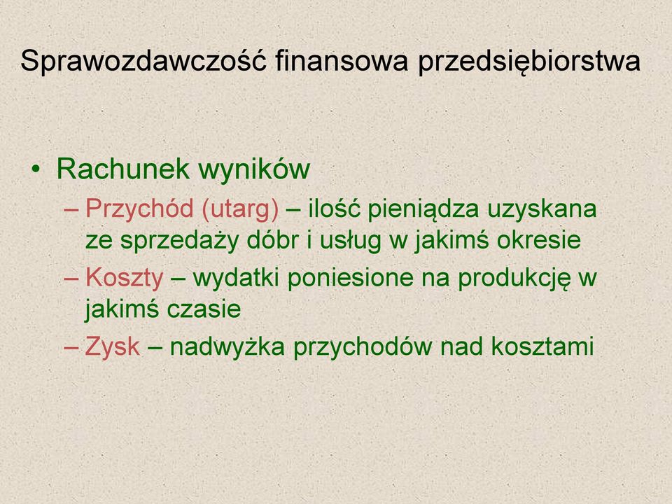 i usług w jakimś okresie Koszty wydatki poniesione na