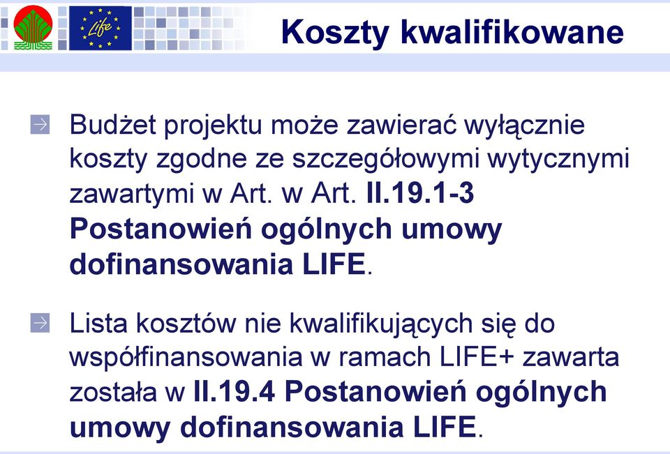 1-3 Postanowień ogólnych umowy dofinansowania LIFE.