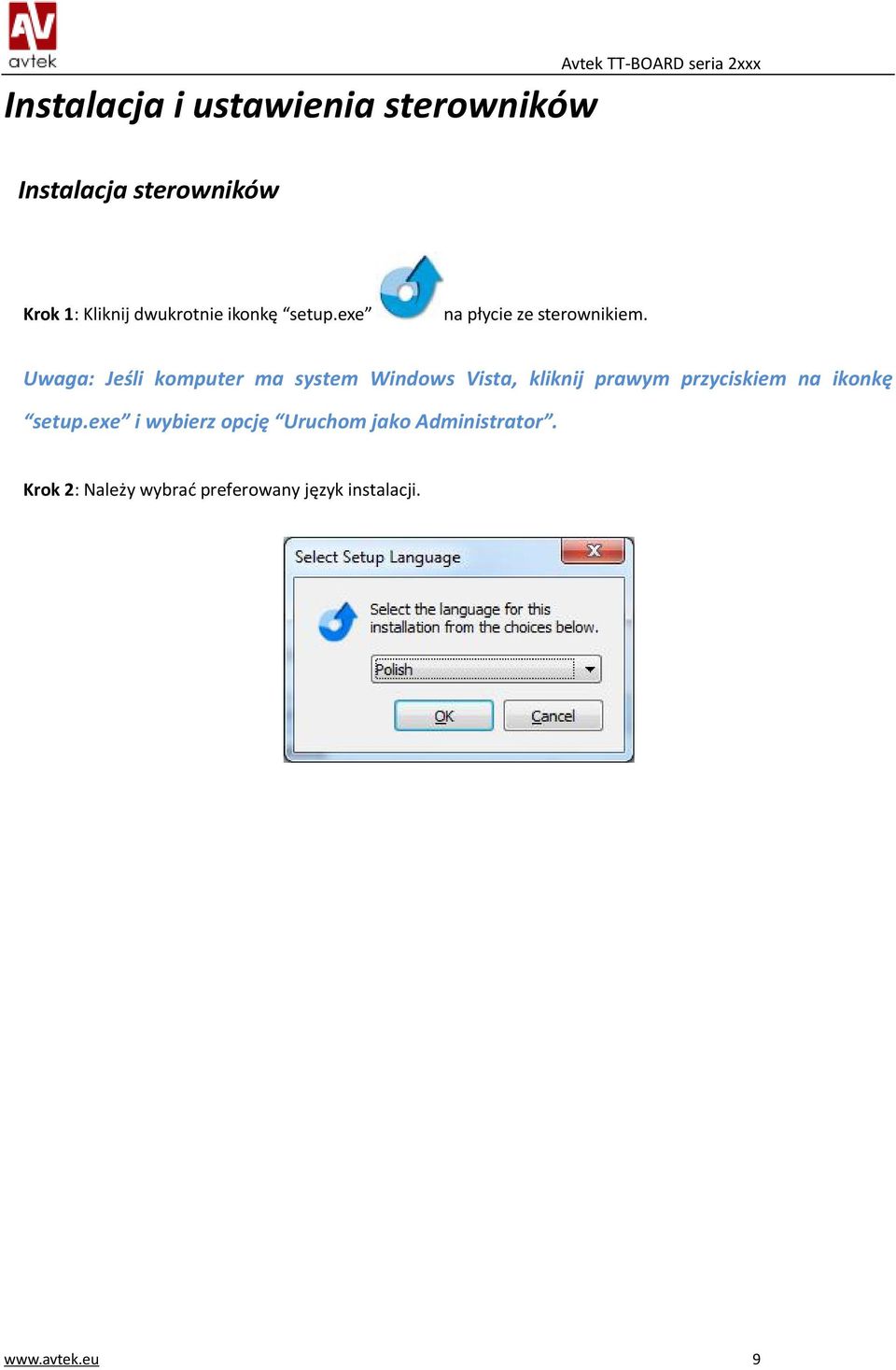 Uwaga: Jeśli komputer ma system Windows Vista, kliknij prawym przyciskiem na ikonkę setup.