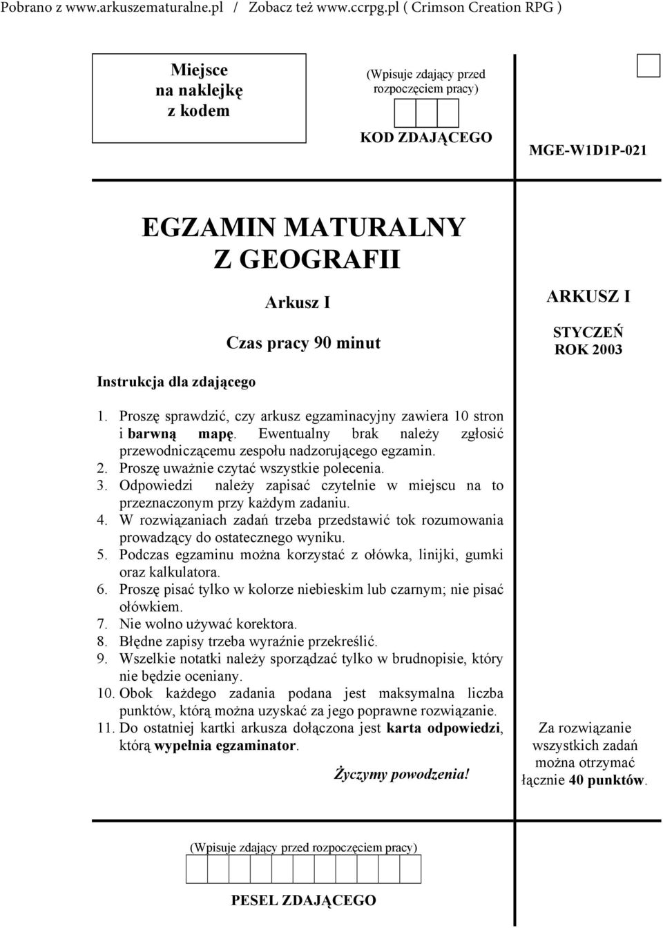 Proszę uważnie czytać wszystkie polecenia. 3. Odpowiedzi należy zapisać czytelnie w miejscu na to przeznaczonym przy każdym zadaniu. 4.