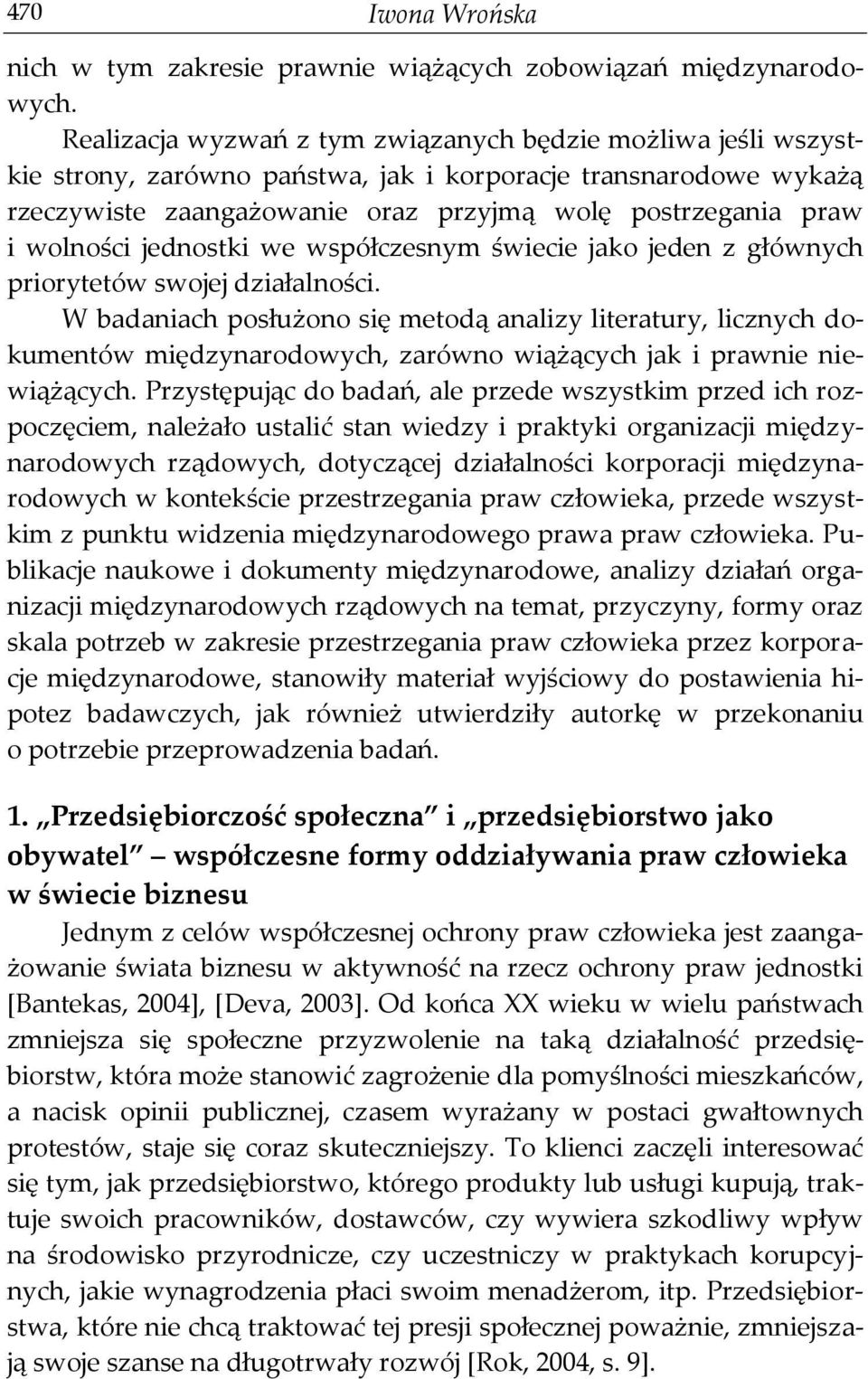 wolności jednostki we współczesnym świecie jako jeden z głównych priorytetów swojej działalności.