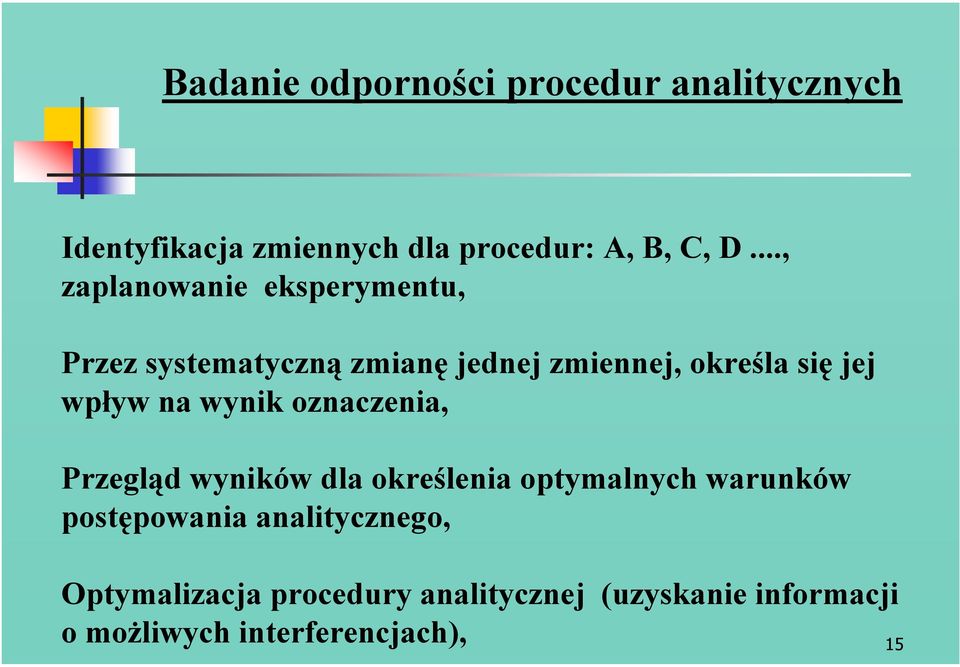 wpływ na wynik oznaczenia, Przegląd wyników dla określenia optymalnych warunków postępowania