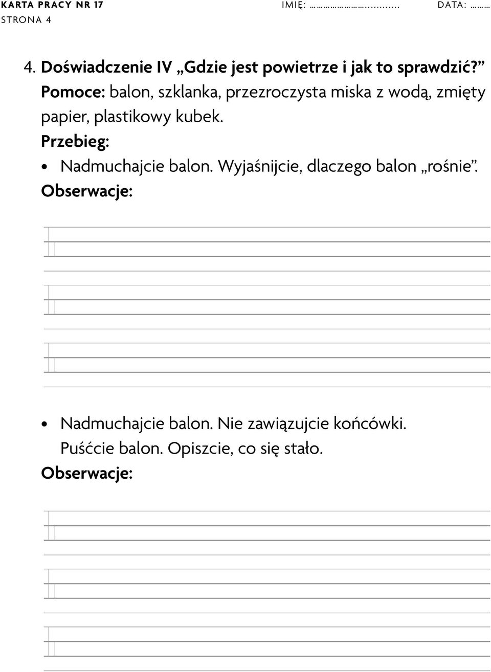 Pomoce: balon, szklanka, przezroczysta miska z wodą, zmięty papier, plastikowy kubek.