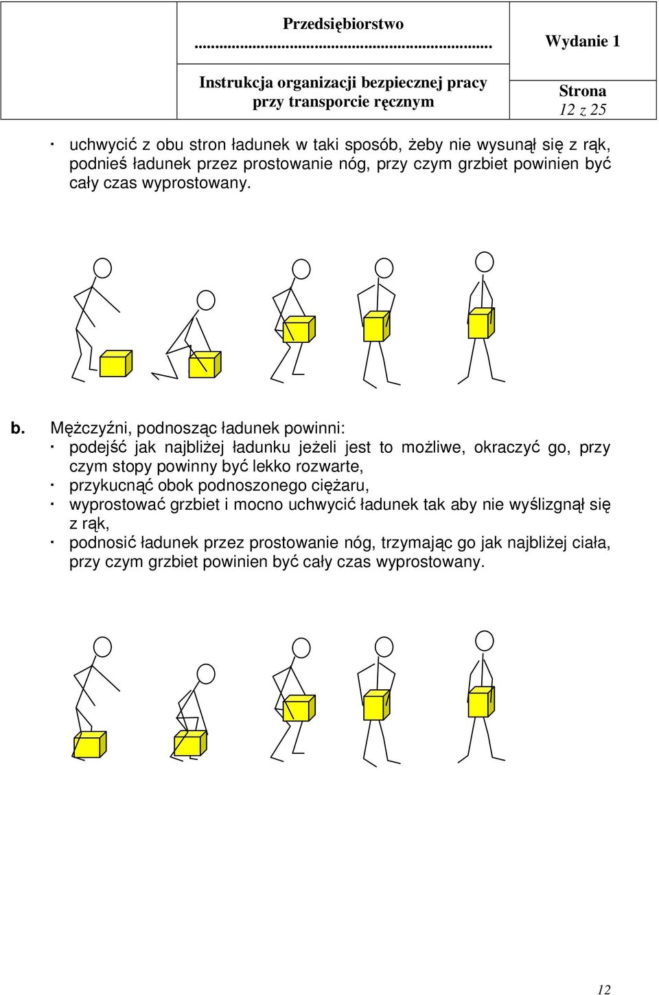 ć cały czas wyprostowany. b.