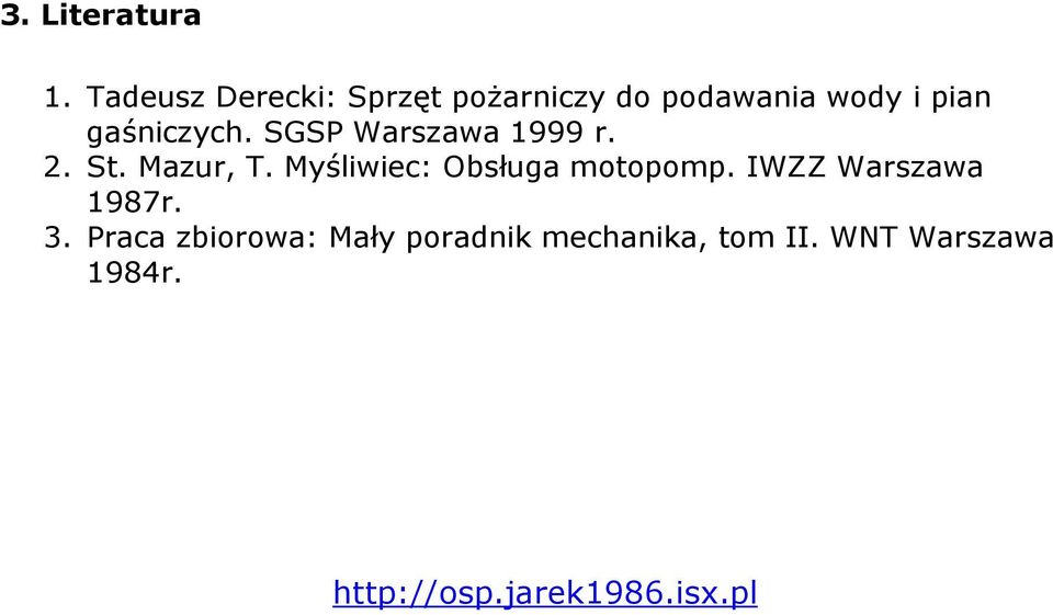 gaśniczych. SGSP Warszawa 1999 r. 2. St. Mazur, T.