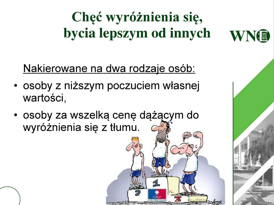 osoby z niższym poczuciem własnej wartości,