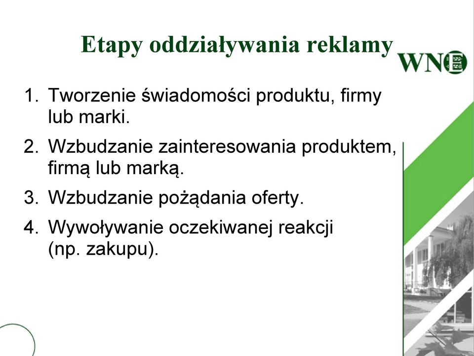 Wzbudzanie zainteresowania produktem, firmą lub marką. 3.