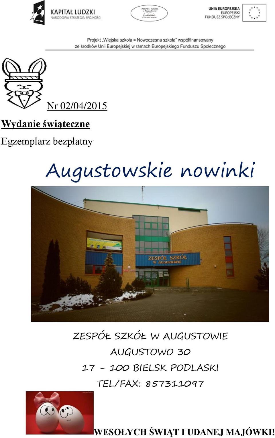 AUGUSTOWIE AUGUSTOWO 30 17 100 BIELSK PODLASKI