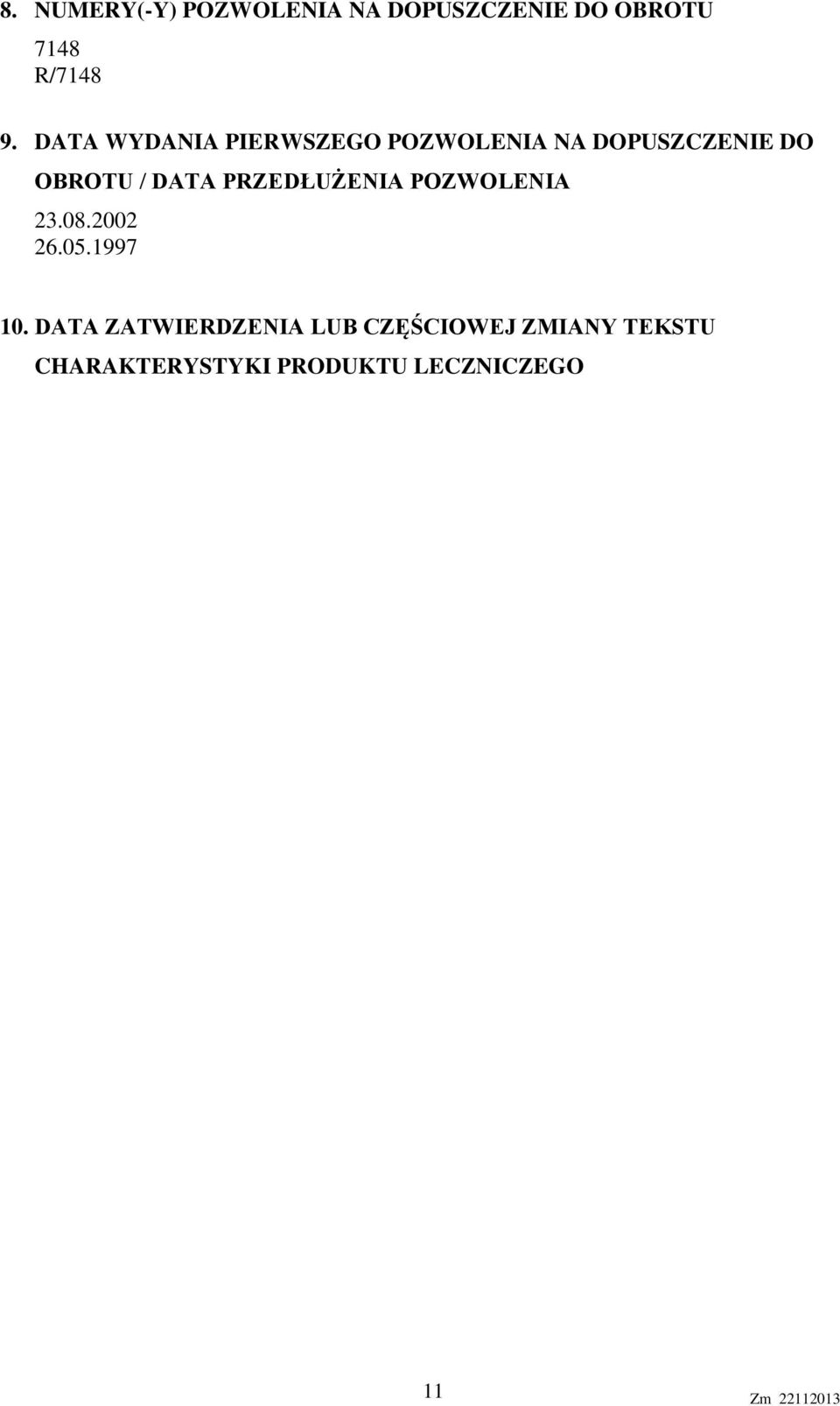 PRZEDŁUŻENIA POZWOLENIA 23.08.2002 26.05.1997 10.