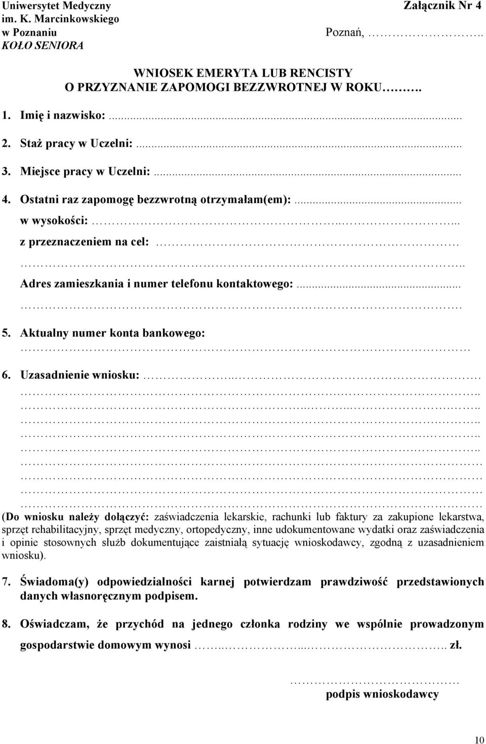 . Adres zamieszkania i numer telefonu kontaktowego:.... 5. Aktualny numer konta bankowego: 6. Uzasadnienie wniosku:.