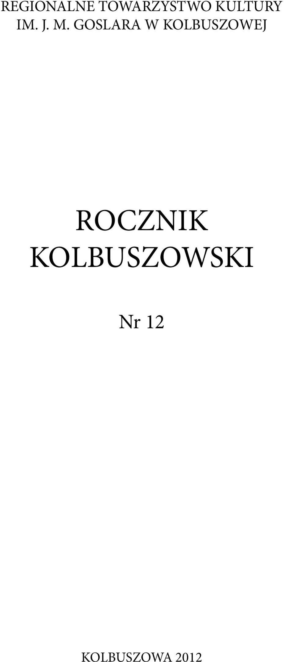 GOSLARA W KOLBUSZOWEJ